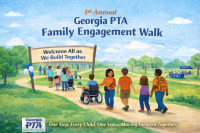 1st Annual Georgia PTA Family Engagement Walk on Saturday, March 7, 2026, at the Morrow Center. One Step. Every Child. One Voice. Moving Forward Together.